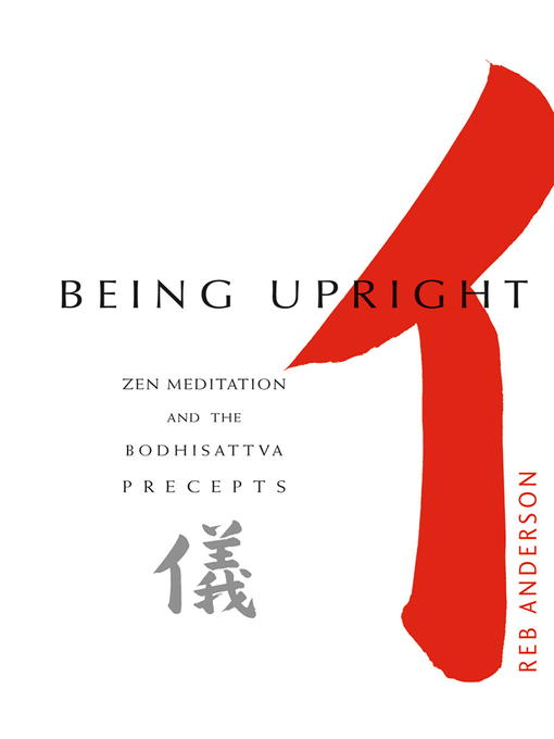 Title details for Being Upright by Tenshin Reb Anderson - Available